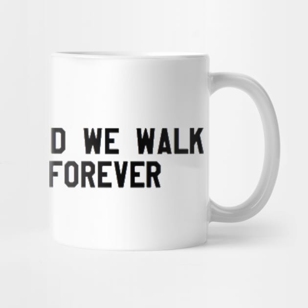 win today and we walk together forever - black by cartershart